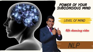 The Power of Your Subconscious MindLEVEL OF MIND NLP [upl. by Etennaej]