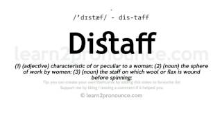 Pronunciation of Distaff  Definition of Distaff [upl. by Aztilay631]