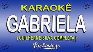 Karaokê Gabriela  GUILHERME SILVA Com Letra VERSÃO COMPLETA [upl. by Bast602]