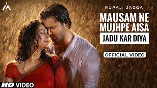 Mausam Ne Mujhpe Aisa Jadu Kar Diya Official Video Rupali Jagga Himesh Reshammiya  New Song 2023 [upl. by Bowler]