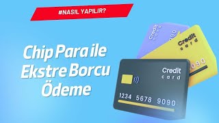 Chip Para İle Ödeme amp Borç Kapatma Nasıl Yapılır [upl. by Scarlett]