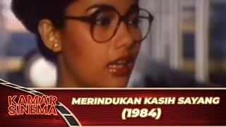 MERINDUKAN KASIH SAYANG 1984 FULL MOVIE HD MARISSA HAQUE COK SIMBARAABIZAR AMINAH CENDRAKASIH [upl. by Nyliak]