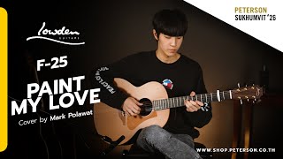 Lowden F25  Paint My Love Cover by Mark Polawat [upl. by Maury]