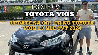 UPDATE FOR TOYOTA VIOS 13 XLE CVT 2024 ORCR DUMATING NA [upl. by Bussy]