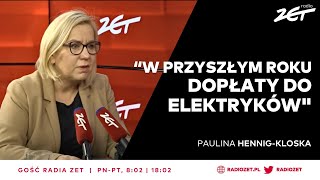 Paulina HennigKloska quotW przyszłym roku dopłaty do elektrykówquot  Gość Radia ZET [upl. by Nareht909]