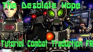 Tutoriel Combat Traduction FR The Desolate Hope [upl. by Dorelle]