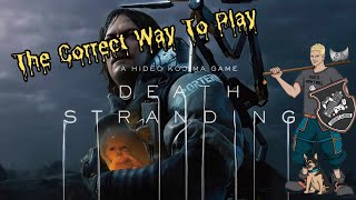 The Correct Way to Play Death Stranding [upl. by Cyrie757]