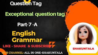 Question TagPart7 AExceptional Question Tag English Grammar ALL IN ONE SHAKUNTALA [upl. by Nemad]