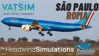 Headwind Airbus A330900 ITA Airways  Voo de São Paulo a Roma  MSFS2020  VATSIM [upl. by Blatt]