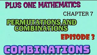 PLUS ONE MATHEMATICSPERMUTATIONS AND COMBINATIONSEPISODE 3 COMBINATIONS [upl. by Hindu]