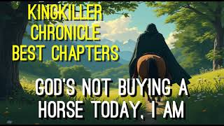 Kingkiller Chronicle Best Chapters Gods Not Buying a Horse Today I am [upl. by Dorothea691]