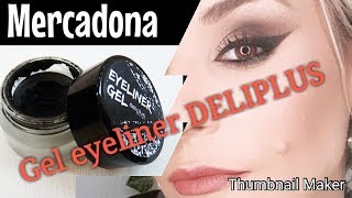 ✅GEL EYELINER DELIPLUSmercadonaQue Opino 🤔 💥💥 [upl. by Eiznikcm]