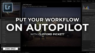 Edit Faster in Lightroom Classic Put Your Workflow on Autopilot  BampH Event Space [upl. by Garett]