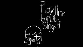 Playtime but Diza sings it Fnf Cover [upl. by Moore]