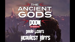 Doom Eternal The Ancient Gods  David Levys Heaviest Riffs  Immora UAC Blood Swamps [upl. by Assirroc176]