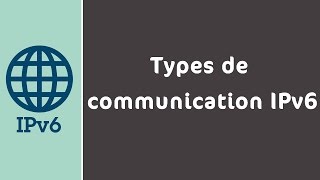 3Types de communication IPv6 Darija [upl. by Amsaj445]