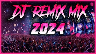 DJ REMIX 2024  Remixes amp Mashups of Popular Songs 2024  DJ Remix Songs Dance Club Music Mix 2024 🥳 [upl. by Averir]