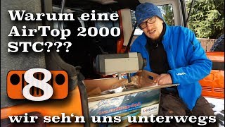 Warum eine Webasto Airtop 2000 STC unboxing und wohin  AusbauVlog08  Wir sehn uns unterwegs [upl. by Barby]