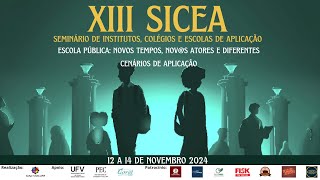 XIII SICEA  Seminário de Institutos Colégios e Escolas de Aplicação das Universidades Brasileiras [upl. by Notloc]