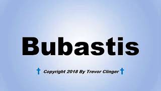 How To Pronounce Bubastis [upl. by Inol]