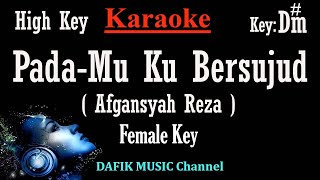 PadaMu Ku Bersujud Karaoke Afgansyah Reza Nada Tinggi Wanita Cewek High Female key Dm [upl. by Berman]