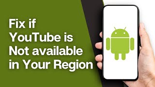 How To Fix quotYouTube Is Not Available In Your Regionquot Appears on Android Full Guide [upl. by Raf]