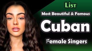 List  Most Beautiful and Famous Cuban Female Singers [upl. by Tabib]