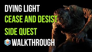 Dying Light Walkthrough Cease and Desist Side Quest Gameplay Lets Play [upl. by Joanne]