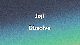 Joji  Dissolve Lyrics [upl. by Hamehseer]