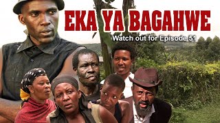 EKA YA BAGAHWE EPISODE 51 [upl. by Roland]