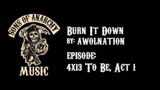 Burn It Down  AWOLNATION  Sons of Anarchy  Season 4 [upl. by Nesyla260]