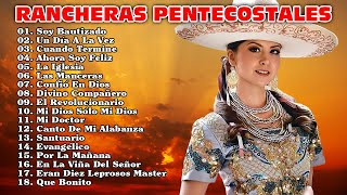 18 RANCHERAS PENTECOSTALES ALEGRES 2023 [upl. by Dadinirt622]