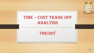 Time  Cost Trade off Analysis Theory [upl. by Younger]