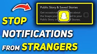 How to Turn Off Snapchat Notifications from People I Dont Know [upl. by Darcie]