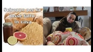 SCIROPPO PER LA TOSSE RAFFREDDORE E MAL DI GOLA FATTO IN CASA CON INGREDIENTI NATURALI [upl. by Ardnosal94]