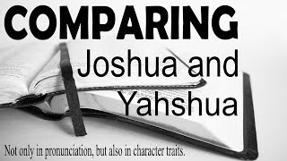 Comparing Joshua and Yahshua [upl. by Hax]