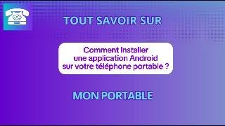 Comment installer une application Android sur votre téléphone portable [upl. by Doner]