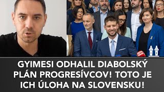 GYIMESI ODHALIL DIABOLSKÝ PLÁN PROGRESÍVCOV PO TOMTO TÚŽIA [upl. by Ternan]