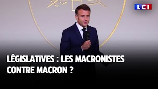 Législatives  les macronistes contre Macron [upl. by Nyleda664]