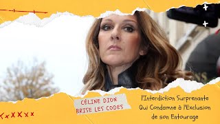 Céline Dion frappe fort  lInterdiction insolite qui bannit des droches de son premier cercle [upl. by Sicnarf]