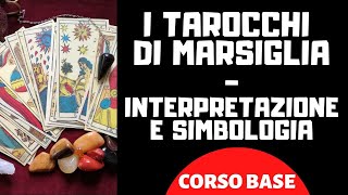 I Tarocchi di Marsiglia  Interpretazione e simbologia Corso base [upl. by Atinev193]