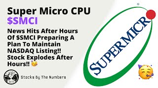 Super Micro Stock SMCI EXPLODES After Hours On News Of Filing A Plan To Maintain NASDAQ Listing 🥳 [upl. by Esialb]