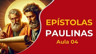 Epístolas Paulinas  Aula 04 [upl. by Erreip]