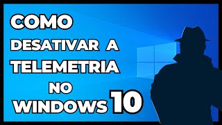 Como desativar a Telemetria no Windows 10 [upl. by Yokoyama]