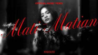 MAHALINI  MATI MATIAN OFFICIAL MUSIC VIDEO [upl. by Unni]