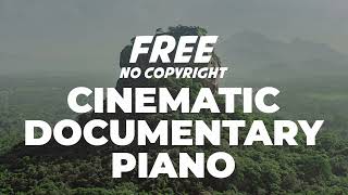 Cinematic Documentary Piano Chill No Copyright Music  The highest point [upl. by Enirod557]