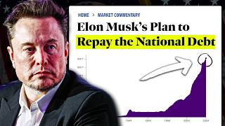 Elon Musks Plan for the US National Debt [upl. by Clemens]