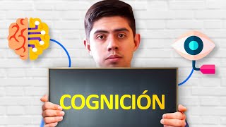 ¿Qué es la COGNICIÓN y por qué IMPORTA [upl. by Nawrocki]