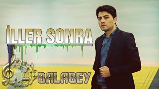 Balabəy Ağayev  İllər Sonra [upl. by Atiker978]