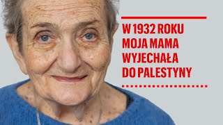 Anna Pliszka  W 1932 roku moja mama wyjechała do Palestyny [upl. by Kavita320]